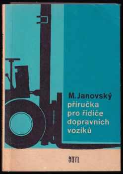 Miloslav Janovský: Příručka pro řidiče dopravních vozíků