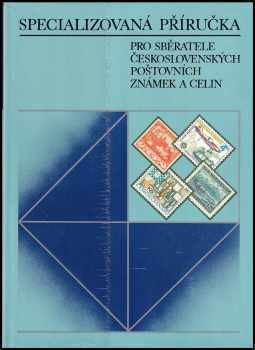Specializovaná příručka pro sběratele československých známek a celin - Alois Dušek (1988, Nadas) - ID: 672827