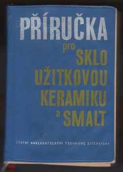 Příručka pro sklo, užitkovou keramiku a smalt