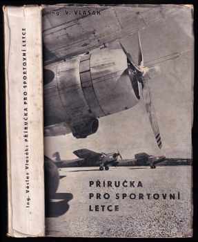 Příručka pro sportovní letce - Václav Vlasák (1948, Josef Paul) - ID: 556223
