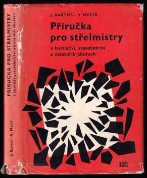 Příručka pro střelmistry v hornictví, stavebnictví a ostatních oborech