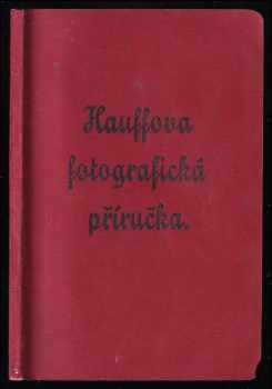 Příručka pro zpracování fotografických výrobků firmy J. Hauff vew Feuerbachu, Württembersko