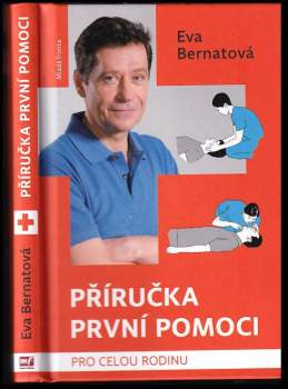 Eva Bernatová: Příručka první pomoci pro celou rodinu