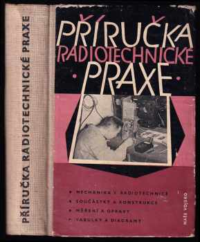 Miroslav Havlíček: Příručka radiotechnické praxe - Určeno radioamatérům i všem ostatním radiotechnikům