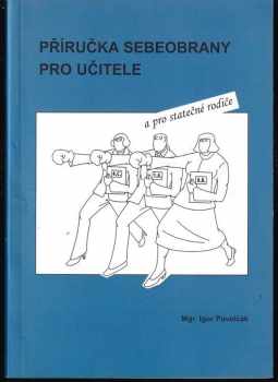 Příručka sebeobrany pro učitele a pro statečné rodiče