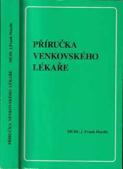 Příručka venkovského lékaře - J. Frank Hurdle (1996, IDM) - ID: 520367