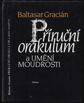 Příruční orákulum a umění moudrosti - Baltasar Gracian (1990, Odeon) - ID: 482896
