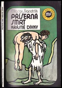 Miloslav Švandrlík: Příšerná smrt krásné dívky