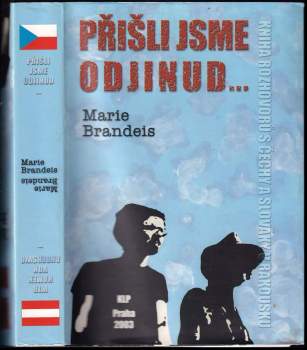 Marie Brandeis: Přišli jsme odjinud-