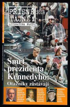 Přísně tajné! Literatura faktu 5 / 2018 - Smrt prezidenta Kennedyho - Otazníky zůstávají