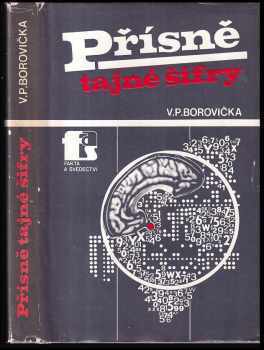 Přísně tajné šifry - V. P Borovička, Václav Pavel Borovička (1982, Naše vojsko) - ID: 646264