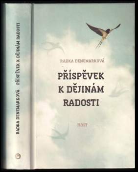 Radka Denemarková: Příspěvek k dějinám radosti