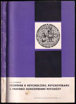Příspěvek k psychologii, psychoterapii a prevenci schizofrenní psychózy