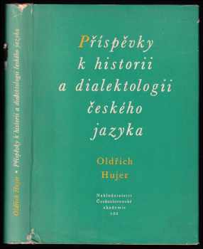 Oldřich Hujer: Příspěvky k historii a dialektologii českého jazyka