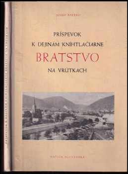 Príspevok k dejinám kníhtlačiarne "Bratstvo" na Vrútkach