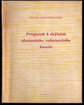 Miloš Gosiorovský: Príspevok k dejinám slovenského robotníckeho hnutia