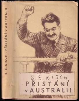 Přistání v Australii - Egon Erwin Kisch (1954, Státní nakladatelství politické literatury) - ID: 172553