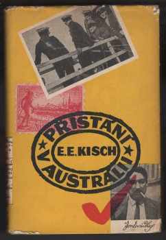 Přistání v Austrálii - Egon Erwin Kisch (1959, Státní nakladatelství politické literatury) - ID: 231453