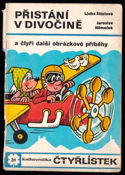 Ljuba Štíplová: Přistání v divočině a čtyři další obrázkové příběhy - Čtyřlístek 31