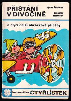 Ljuba Štíplová: Přistání v divočině a čtyři další obrázkové příběhy - Čtyřlístek 31