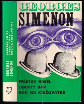 Georges Simenon: Prístav hmiel : Liberty bar ; Noc na križovatke