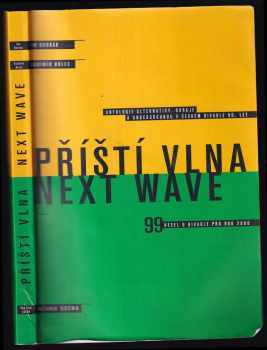 Jan Dvořák: Příští vlna : Next wave : antologie alternativy, okraje a undergroundu v českém divadle 90 let.