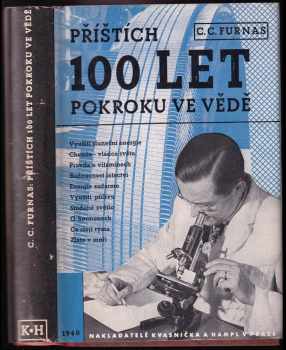 C. C Furnas: Příštích sto let pokroků ve vědě, technice a národohospodářství