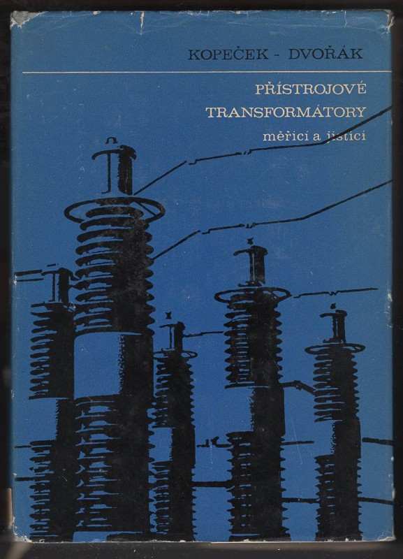 Jan Kopeček: Přístrojové tranformátory (měřicí a jisticí)