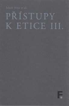 Tomáš Hříbek: Přístupy k etice III
