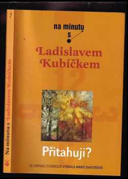 Ladislav Kubíček: Přitahuji?