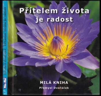 Přemysl Dvořáček: Přítelem života je radost