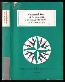 Nathanael West: Přítelkyně osamělých srdcí ; Den kobylek