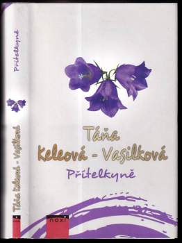 Táňa Keleová-Vasilková: Přítelkyně