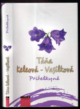 Táňa Keleová-Vasilková: Přítelkyně