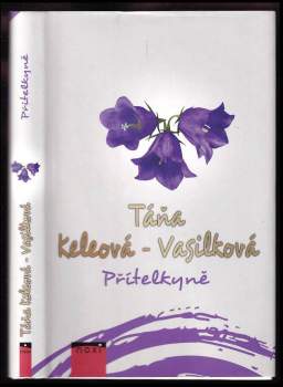 Táňa Keleová-Vasilková: Přítelkyně