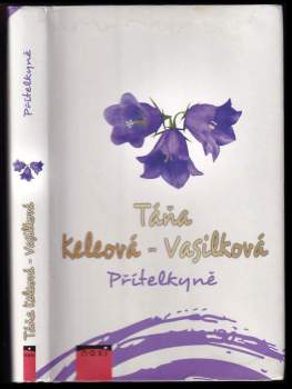 Táňa Keleová-Vasilková: Přítelkyně