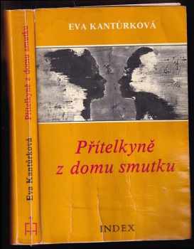 Eva Kantůrková: Přítelkyně z domu smutku