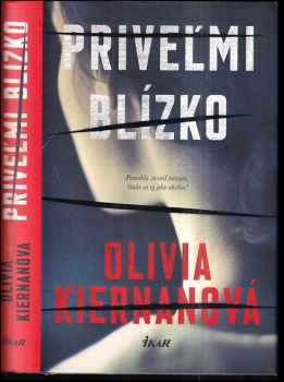 Olivia Kiernan: Priveľmi blízko