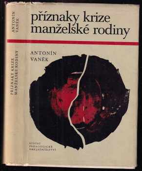 Antonín Vaněk: Příznaky krize manželské rodiny