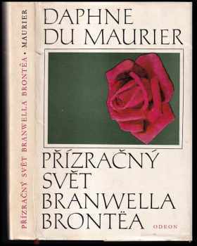 Daphne Du Maurier: Přízračný svět Branwella Brontëa