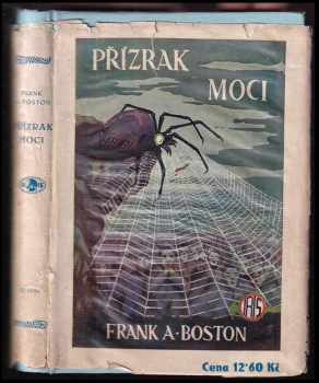 Frank A Boston: Přízrak moci : dobrodružný román