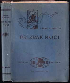 Frank A Boston: Přízrak moci : dobrodružný román