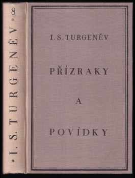 Ivan Sergejevič Turgenev: Přízraky a jiné povídky