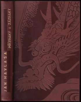 Přízraky a zázraky PODPIS AUTORA NA VLOŽENÉM LISTU : kniha japonerií - Jan Havlasa (1934, Šolc a Šimáček) - ID: 739222