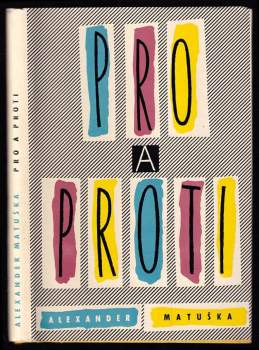 Alexander Matuška: Pro a proti