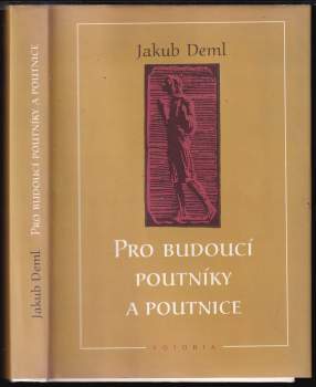 Jakub Deml: Pro budoucí poutníky a poutnice