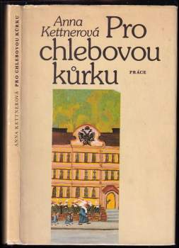 Anna Kettnerová: Pro chlebovou kůrku