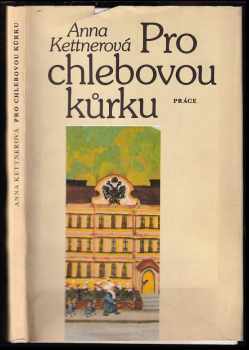 Anna Kettnerová: Pro chlebovou kůrku