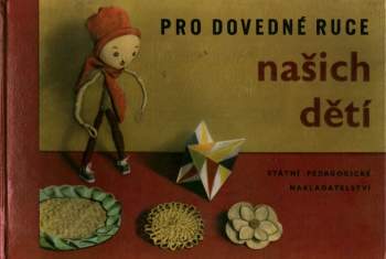 Pro dovedné ruce našich dětí