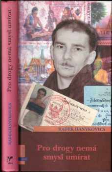 Pro drogy nemá smysl umírat